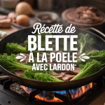 recette blette poêle lardon facile en famille